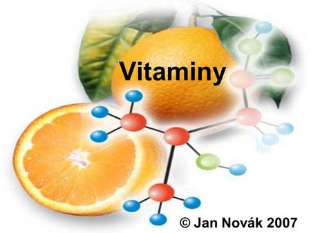 Vitaminy © Jan Novák 2007.