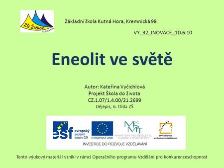 Eneolit ve světě Základní škola Kutná Hora, Kremnická 98