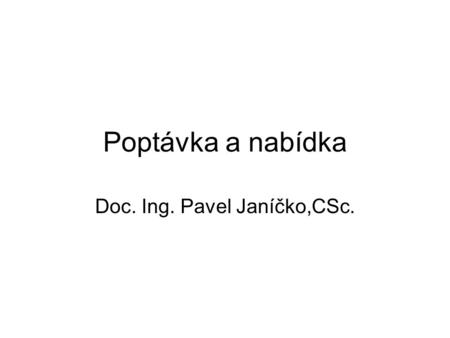 Doc. Ing. Pavel Janíčko,CSc.