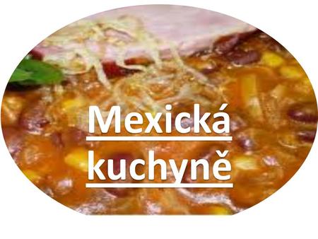 Mexická kuchyně.