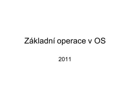 Základní operace v OS 2011.