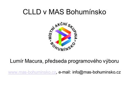 CLLD v MAS Bohumínsko Lumír Macura, předseda programového výboru