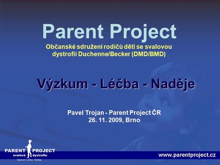 Pavel Trojan - Parent Project ČR , Brno
