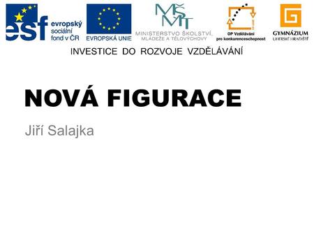 NOVÁ FIGURACE Jiří Salajka.