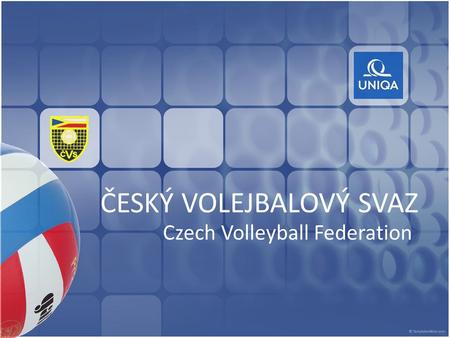 ČESKÝ VOLEJBALOVÝ SVAZ Czech Volleyball Federation.