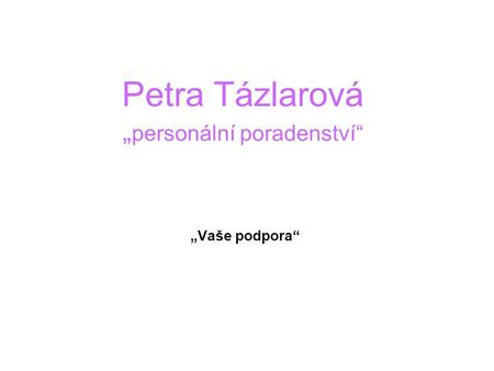 Petra Tázlarová „personální poradenství“