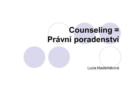 Counseling = Právní poradenství Lucia Madleňáková.