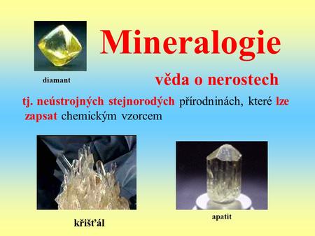 Mineralogie věda o nerostech