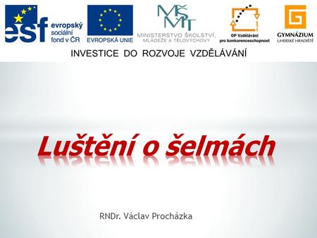 Luštění o šelmách RNDr. Václav Procházka.