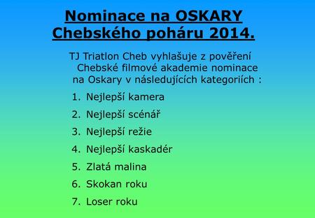 Nominace na OSKARY Chebského poháru 2014.