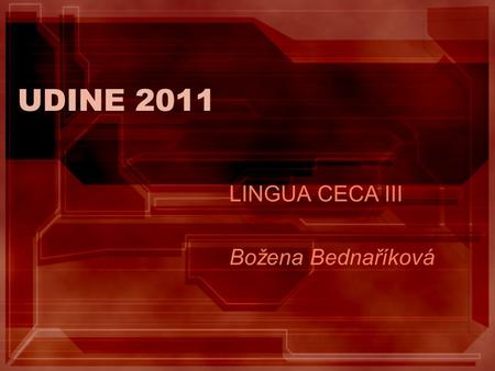 UDINE 2011 LINGUA CECA III Božena Bednaříková. P7 O KOUZELNÉM DATIVU.