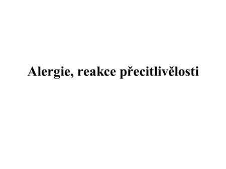 Alergie, reakce přecitlivělosti