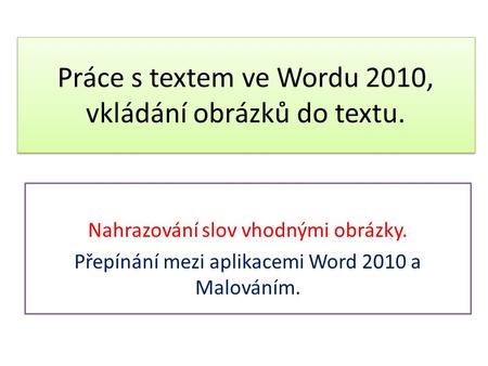 Práce s textem ve Wordu 2010, vkládání obrázků do textu.