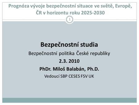Bezpečnostní studia Bezpečnostní politika České republiky 