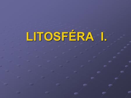 LITOSFÉRA I..