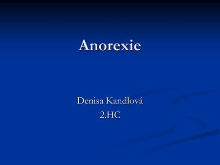 Anorexie Denisa Kandlová 2.HC.