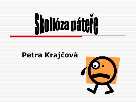 Skolióza páteře Petra Krajčová.