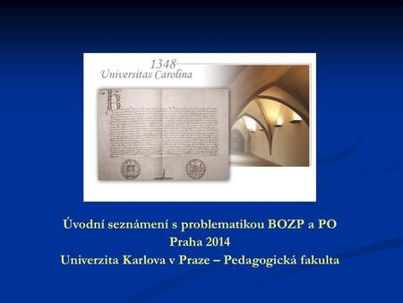 Úvodní seznámení s problematikou BOZP a PO Praha 2014