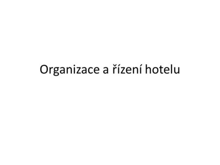 Organizace a řízení hotelu