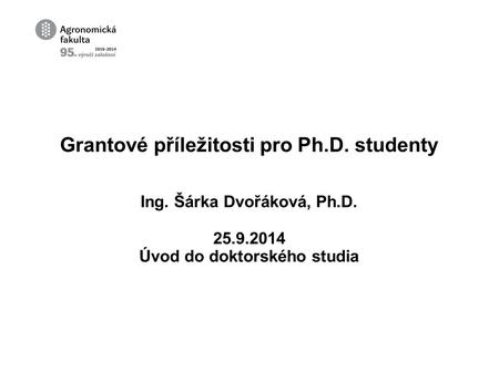 Grantové příležitosti pro Ph.D. studenty