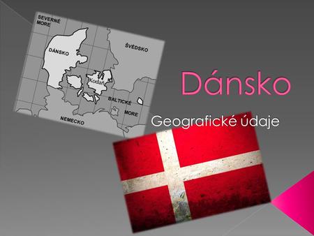 Dánsko Geografické údaje.