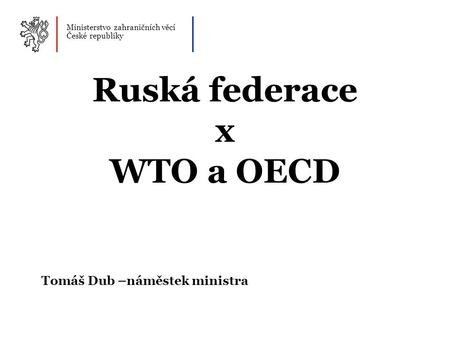 Ruská federace x WTO a OECD