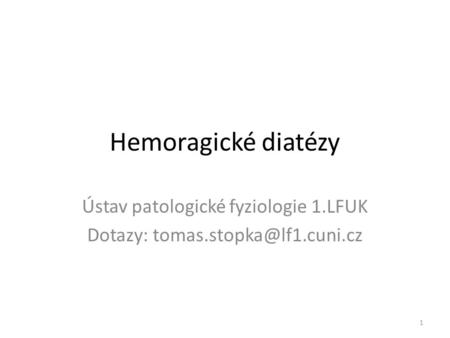 Ústav patologické fyziologie 1.LFUK Dotazy:
