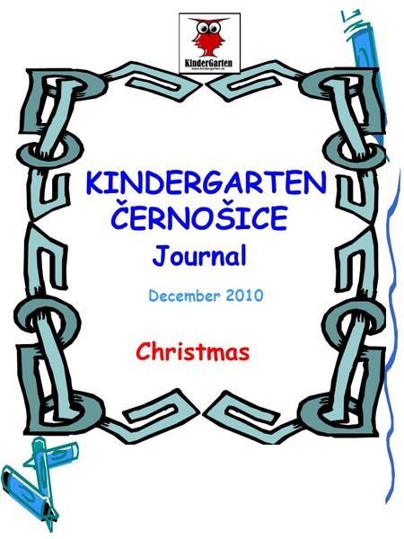 KINDERGARTEN ČERNOŠICE Journal December 2010 Christmas.