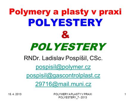Polymery a plasty v praxi POLYESTERY & POLYESTERY