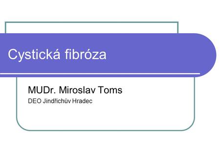 MUDr. Miroslav Toms DEO Jindřichův Hradec