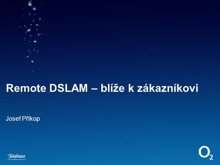 Remote DSLAM – blíže k zákazníkovi