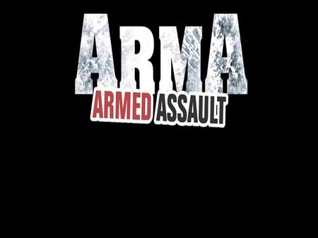 Armed Assault (ArmA) je počítačová hra momentálně vydaná patnáctičlenným týmem české společnosti Bohemia Interactive Studio (BI). Je to taktická akční.