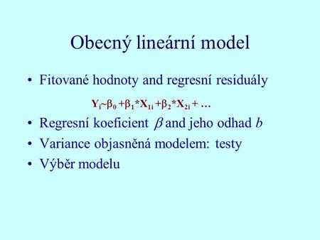 Obecný lineární model Fitované hodnoty and regresní residuály