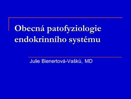 Obecná patofyziologie endokrinního systému