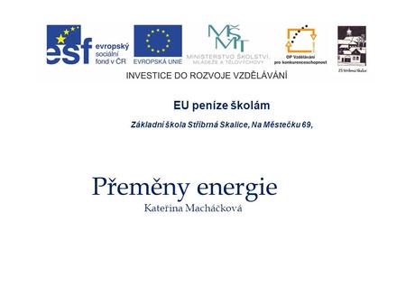 Přeměny energieje EU peníze školám EU peníze školám