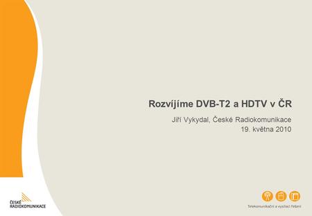 Rozvíjíme DVB-T2 a HDTV v ČR