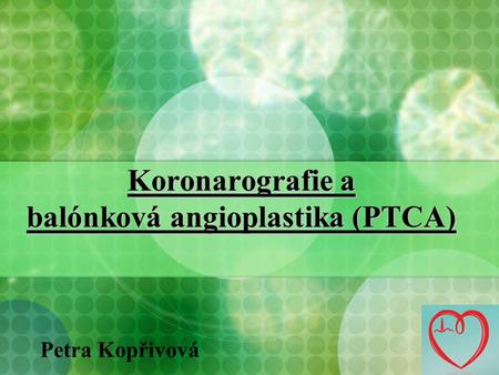 Koronarografie a balónková angioplastika (PTCA)