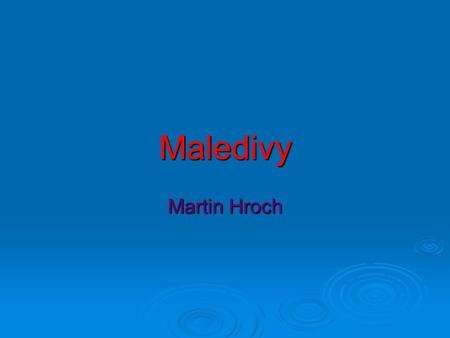 Maledivy Martin Hroch.