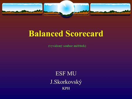 Balanced Scorecard (vyvážený soubor měřítek)