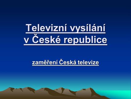 Televizní vysílání v České republice