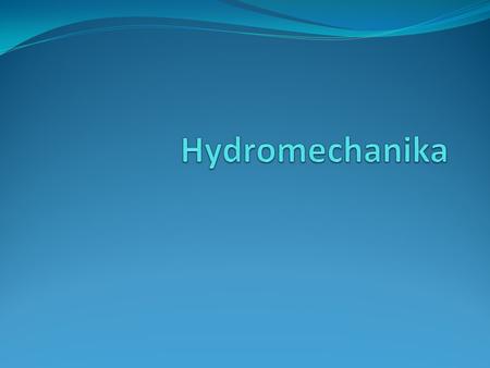Hydromechanika.