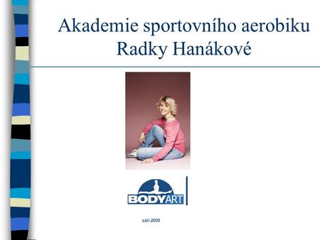 Akademie sportovního aerobiku Radky Hanákové