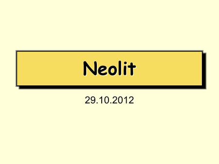 Neolit 29.10.2012.