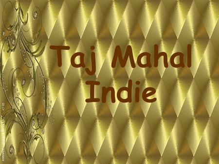 Taj Mahal Indie.