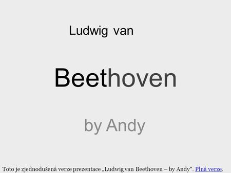 Beethoven by Andy Ludwig van