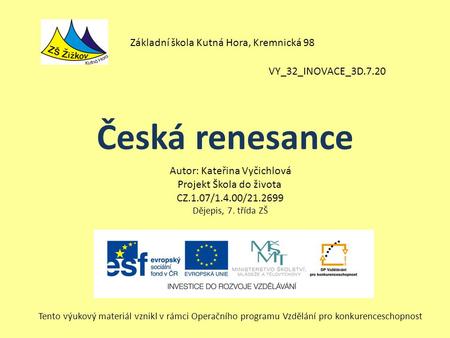 Česká renesance Základní škola Kutná Hora, Kremnická 98