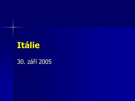 Itálie 30. září 2005.