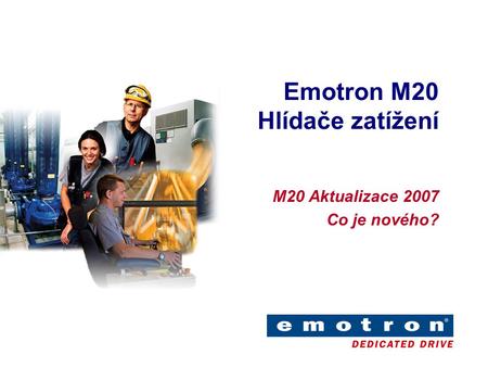 Emotron M20 Hlídače zatížení M20 Aktualizace 2007 Co je nového?