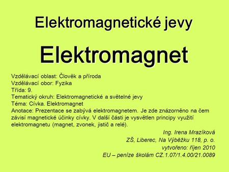 Elektromagnetické jevy Elektromagnet