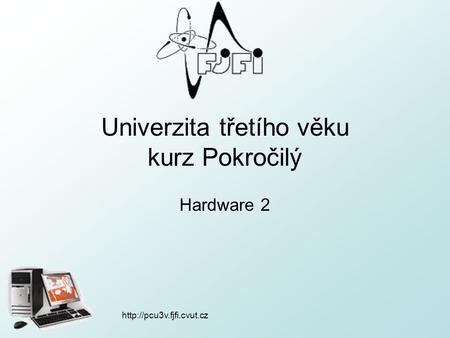 Univerzita třetího věku kurz Pokročilý Hardware 2.
